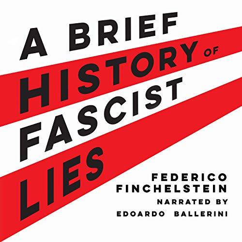 A Brief History of Fascist Lies [Audiobook]