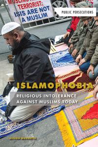 Islamophobia Religious Intolerance Against Muslims Today