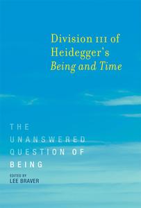 Division III of Heidegger's Being and Time The Unanswered Question of Being