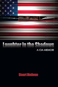 Laughter in the Shadows A CIA Memoir