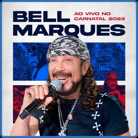 Bell Marques - Bell Marques Ao Vivo No Carnatal (2023) (2024)