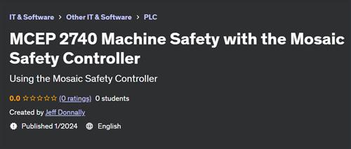 MCEP 2740 Machine Safety with the Mosaic Safety Controller