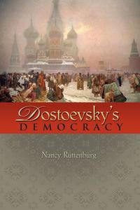 Dostoevsky’s Democracy