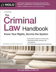 The Criminal Law Handbook Know Your Rights, Survive the System, 17th Edition