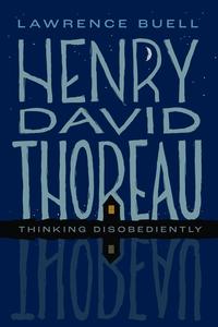 Henry David Thoreau Thinking Disobediently