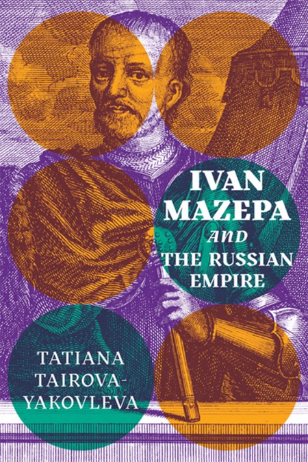 Ivan Mazepa and the Russian Empire by Tatiana Tairova-Yakovleva 0ed7d2f265ddd60052d323d7df33c63e