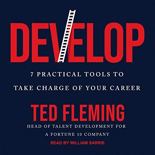 Develop 7 Practical Tools to Take Charge of Your Career [Audiobook]
