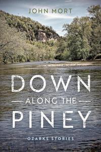 Down Along the Piney Ozarks Stories