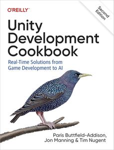 Unity Development Cookbook Real-Time Solutions from Game Development to AI, 2nd Edition