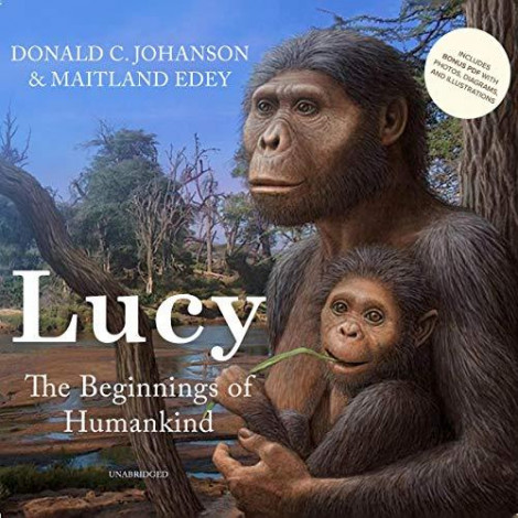 Donald C. Johanson & Maitland Edey - Lucy- The Beginnings Of Humankind