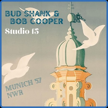 Bud Shank - Studio 15 (Live Munich '57) (2023)