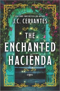 The Enchanted Hacienda A Novel