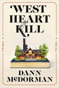 West Heart Kill A Novel