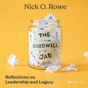 The Goodwill Jar: Reflections on Leadership and Legacy [Audiobook]