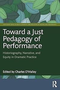 Toward a Just Pedagogy of Performance Historiography, Narrative, and Equity in Dramatic Practice