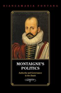 Montaigne's Politics Authority and Governance in the Essais