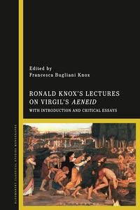 Ronald Knox's Lectures on Virgil's Aeneid With Introduction and Critical Essays