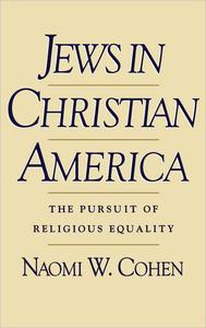 Jews in Christian America The Pursuit of Religious Equality