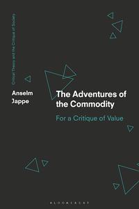 The Adventures of the Commodity For a Critique of Value