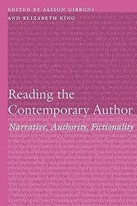 Reading the Contemporary Author Narrative, Authority, Fictionality