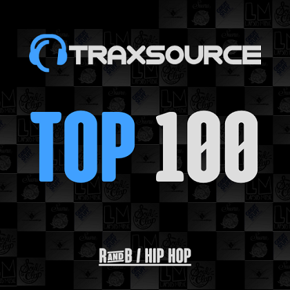 TRAXSOURCE R&B & HIP HOP TOP 100