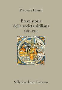 Breve storia della società siciliana. 1780-1990