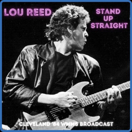 Lou Reed - Stand Up Straight (Live Chicago 1978) (2022)