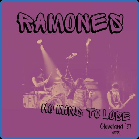 Ramones - No Mind To Lose (Live Cleveland '81) (2023)