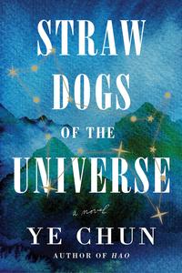 Straw Dogs of the Universe A Novel