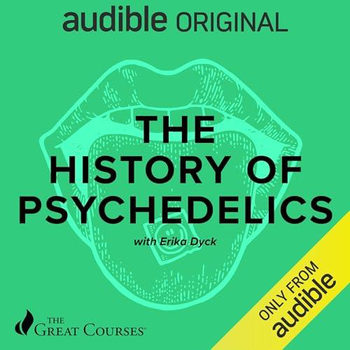 The History of Psychedelics [Audiobook]