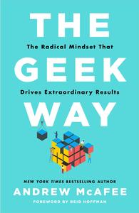 The Geek Way The Radical Mindset That Drives Extraordinary Results (UK Edition)