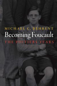 Becoming Foucault The Poitiers Years