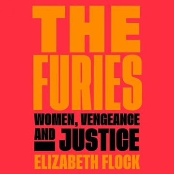 The Furies: Women, Vengeance, and Justice [Audiobook]