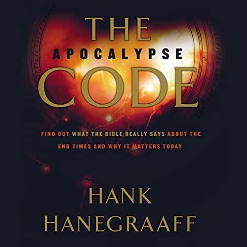 The Apocalypse Code Find Out What the Bible Really Says About the End Times…and Why It Matters Today [Audiobook]