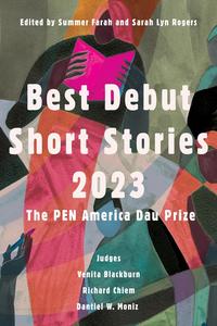 Best Debut Short Stories 2023 The PEN America Dau Prize