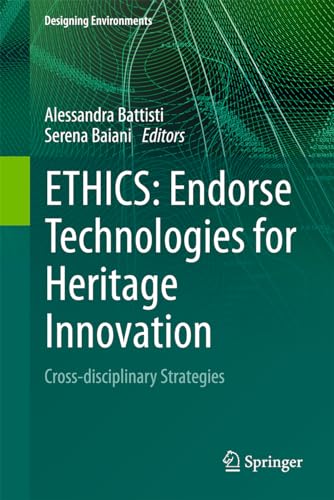 ETHICS Endorse Technologies for Heritage Innovation Cross–disciplinary Strategies