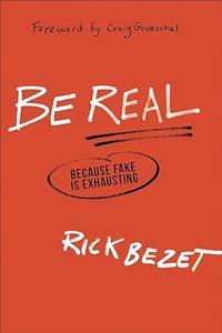 Be Real Because Fake Is Exhausting