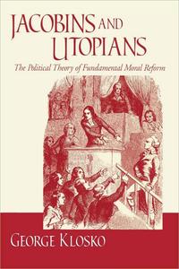 Jacobins and Utopians The Political Theory of Fundamental Moral Reform