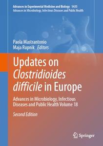 Updates on Clostridioides difficile in Europe Advances in Microbiology, Infectious Diseases and Public Health Volume 18