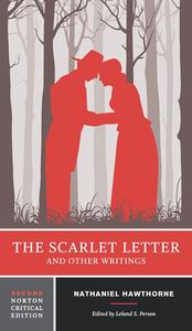 The Scarlet Letter and Other Writings A Norton Critical Edition, 2nd Edition