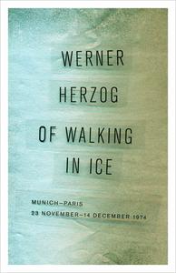 Of Walking in Ice Munich-Paris, 23 November-14 December 1974