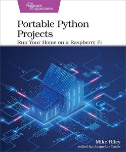 Portable Python Projects Run Your Home on a Raspberry Pi