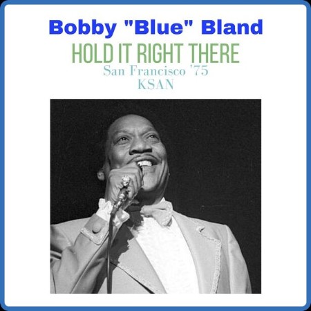 Bobby Bland - Hold It Right There (Live San Francisco '75) (2023)