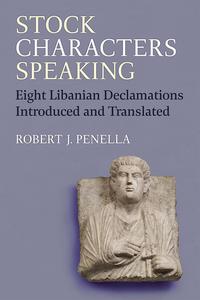 Stock Characters Speaking Eight Libanian Declamations Introduced and Translated