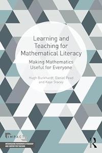 The Learning and Teaching for Mathematical Literacy Making Mathematics Useful for Everyone