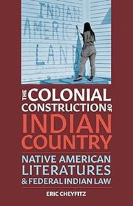 The Colonial Construction of Indian Country