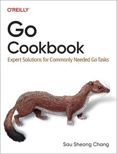 Go Cookbook Expert Solutions for Commonly Needed Go Tasks