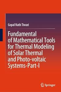 Fundamental of Mathematical Tools for Thermal Modeling of Solar Thermal and Photo–voltaic Systems–Part–I