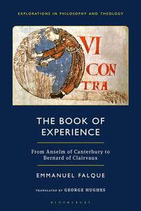The Book of Experience From Anselm of Canterbury to Bernard of Clairvaux