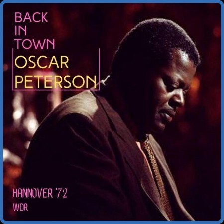 Oscar Peterson - Back In Town (Live Hannover '72) (2023)